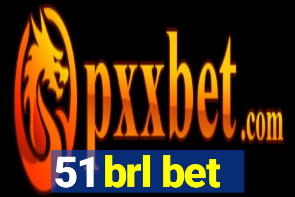 51 brl bet